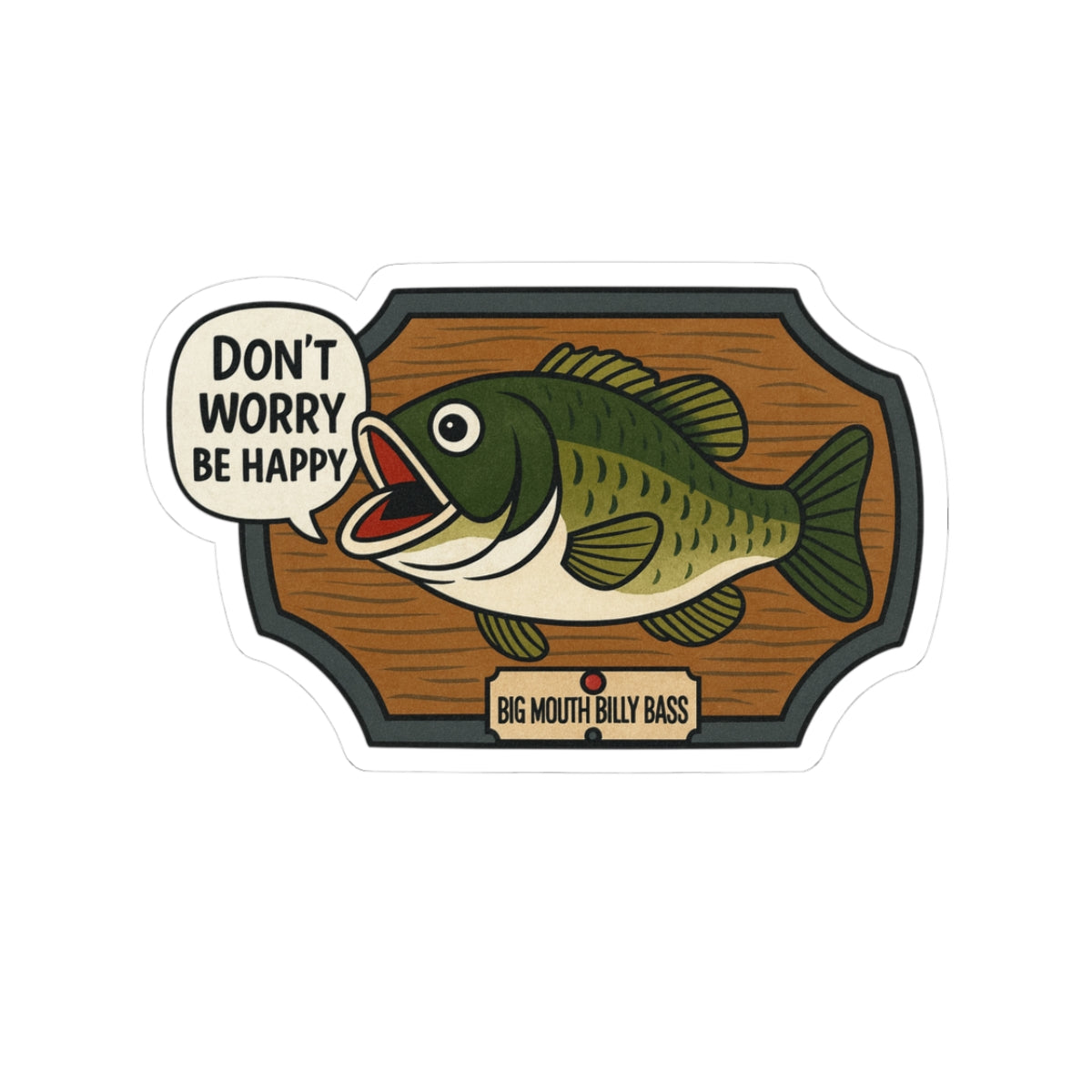 Big Mouth Billy Bass Sticker - "Don't Worry Be Happy"